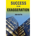 Success Is an Exaggeration - Paperback