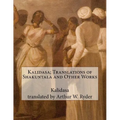 Kalidasa; Translations of Shakuntala and Other Works - Paperback