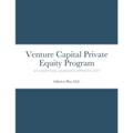 Venture Capital Private Equity Program: An Essential Learning Opportunity - Paperback