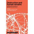 Destruction and Human Remains: Disposal and Concealment in Genocide and Mass Violence - Paperback