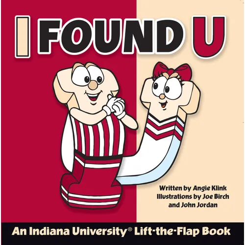 I Found U: An Indiana University Lift-The-Flap Book - Hardcover