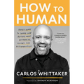 How to Human: Three Ways to Share Life Beyond What Distracts, Divides, and Disconnects Us - Paperback