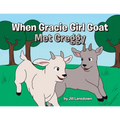 When Gracie Girl Goat Met Greggy - Paperback