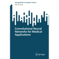 Convolutional Neural Networks for Medical Applications - Paperback