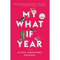 My What If Year: A Memoir - Hardcover