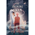 The Shining Swan - Hardcover