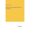 Nature's Aristocracy or Battles and Wounds in Time of Peace - Hardcover
