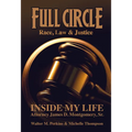 Full Circle - Race, Law & Justice: Inside My Life: Attorney James D. Montgomery, Sr. - Paperback