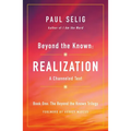 Beyond the Known: Realization: A Channeled Text - Paperback