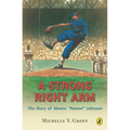 A Strong Right Arm: The Story of Mamie "Peanut" Johnson - Paperback