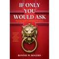 If Only You Would Ask: Praying God's Conditional Promises - Paperback