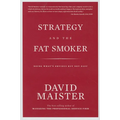 Strategy and the Fat Smoker: Doing What's Obvious But Not Easy - Hardcover