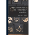 Ancient Order of Foresters' Manual - Hardcover