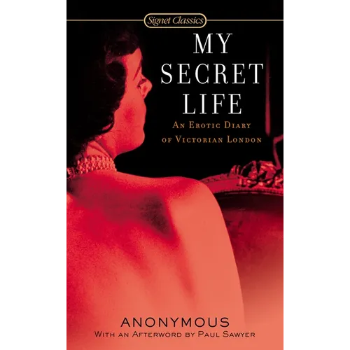 My Secret Life: An Erotic Diary of Victorian London - Mass Market Paperbound
