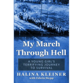 My March Through Hell: A Young Girl's Terrifying Journey to Survival - Paperback