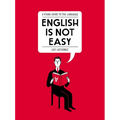 English Is Not Easy: A Visual Guide to the Language - Paperback