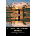 Climate Uncertainty and Risk: Rethinking Our Response - Paperback