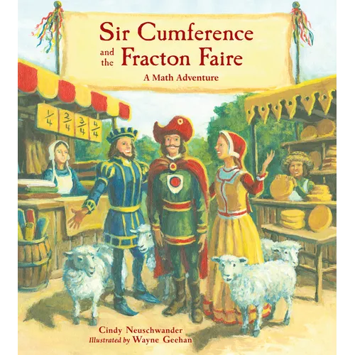 Sir Cumference and the Fracton Faire: A Math Adventure - Paperback