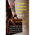 Jehovah's Witnesses & the Real Truth - Book 2 - Paperback