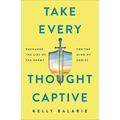 Take Every Thought Captive - Hardcover