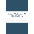 Father Welcomes All His Children - Paperback