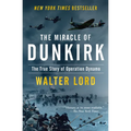 The Miracle of Dunkirk: The True Story of Operation Dynamo - Hardcover