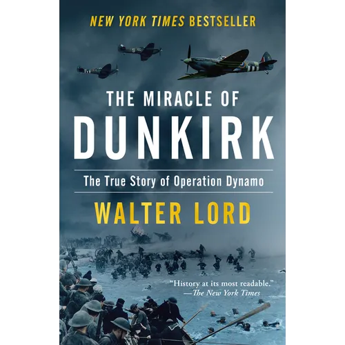 The Miracle of Dunkirk: The True Story of Operation Dynamo - Hardcover