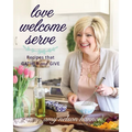 Love Welcome Serve: Recipes That Gather and Give - Hardcover