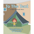 To The Tent: A Hide-and-Seek Story - Paperback
