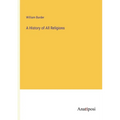 A History of All Religions - Paperback