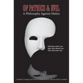 Of Pathics & Evil: A Philosophy Against Malice - Paperback