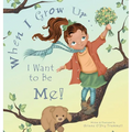 When I Grow Up... I Want to Be Me! - Hardcover