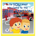 Do You Want to Come to the Fire Station With Us? - Hardcover