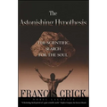 Astonishing Hypothesis: The Scientific Search for the Soul - Paperback