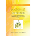 A Pocket Guide to Mechanical Ventilation & Other Measures of Respiratory Support: Third Edition - Paperback