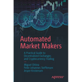 Automated Market Makers: A Practical Guide to Decentralized Exchanges and Cryptocurrency Trading - Paperback
