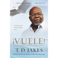 ¡Vuele!: Construya Su Visión Desde Cero - Paperback
