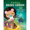 It Is Easy Being Green!: 60 Bible Stories & Crafts with the Earth in Mind - Paperback