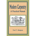 Modern Carpentry: A Practical Manual - Paperback