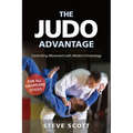 The Judo Advantage: Controlling Movement with Modern Kinesiology. for All Grappling Styles - Paperback