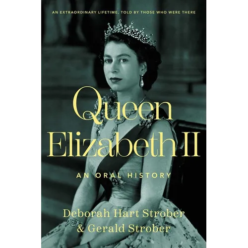 Queen Elizabeth II: An Oral History - Paperback