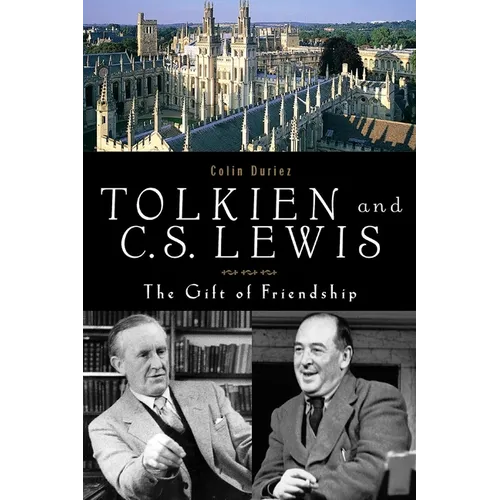 Tolkien and C. S. Lewis: The Gift of Friendship - Paperback