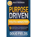 The Purpose Driven Youth Ministry: 9 Essential Foundations for Healthy Growth - Paperback