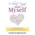I Almost Forgot About Myself: A Therapeutic Approach To Self Help - Paperback