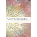 Queer Christianities: Lived Religion in Transgressive Forms - Paperback