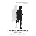 The Sledding Hill: A Play Adapted From The Novel By Chris Crutcher - Paperback