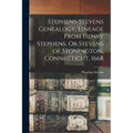 Stephens-Stevens Genealogy, Lineage From Henry Stephens, Or Stevens of Stonington, Connecticut, 1668 - Paperback
