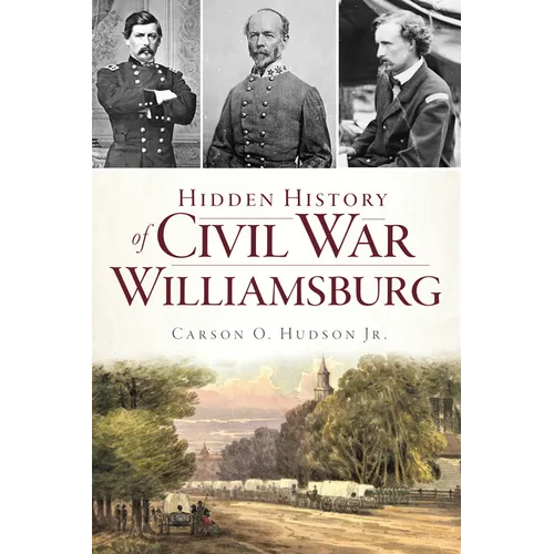Hidden History of Civil War Williamsburg - Paperback