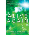 Alive Again: Recovering from Alcoholism and Drug Addiction - Hardcover